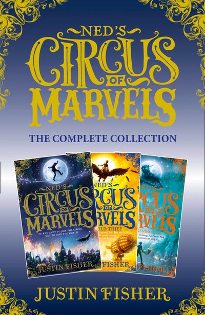 Ned’s Circus of Marvels: The Complete Collection: Ned’s Circus of Marvels, The Gold Thief, The Darkening King (Ned’s Circus of Marvels)