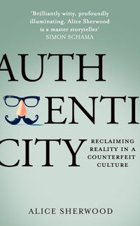 authenticity-reclaiming-reality-in-a-counterfeit-culture