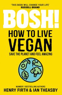 bosh-how-to-live-vegan