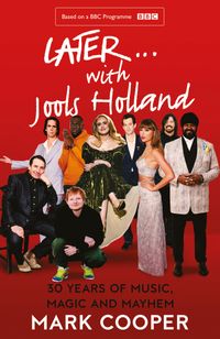 later-with-jools-holland-30-years-of-music-magic-and-mayhem
