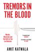 Tremors in the Blood: Murder, Obsession and the Birth of the Lie Detector