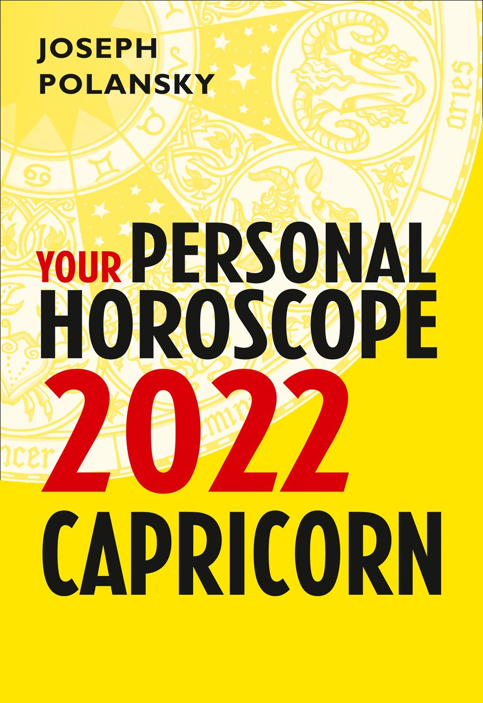 Capricorn 2022 Your Personal Horoscope Joseph Polansky eBook