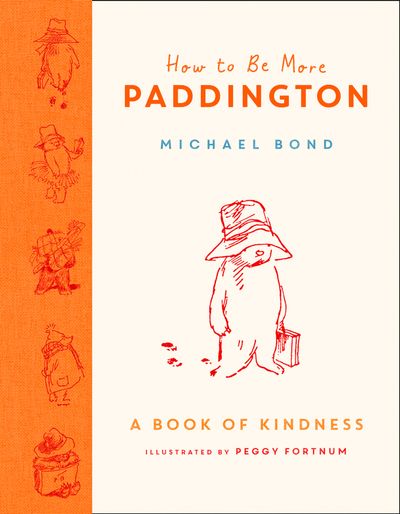 How to Be More Paddington: A Book of Kindness