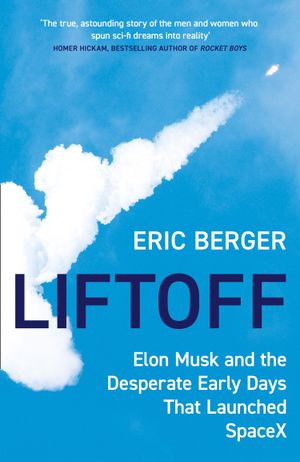 liftoff-elon-musk-and-the-desperate-early-days-that-launched-spacex
