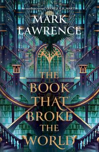 the-book-that-broke-the-world-the-library-trilogy-book-2