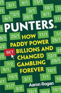 punters-how-paddy-power-bet-billions-and-changed-gambling-forever