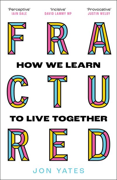 Fractured: Why our societies are coming apart and how we put them back together again