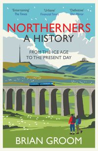 northerners-a-history-from-the-ice-age-to-the-present-day