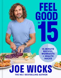feel-good-in-15-15-minute-recipes-workouts-health-hacks