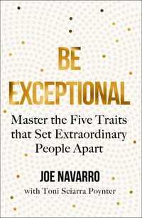 be-exceptional-master-the-five-traits-that-set-extraordinary-people-apart