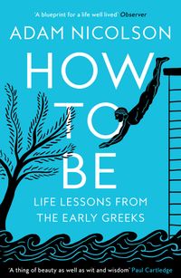 how-to-be-life-lessons-from-the-early-greeks