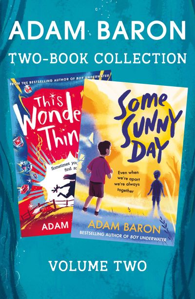 Adam Baron 2-Book Collection, Volume 2: This Wonderful Thing, Some Sunny Day