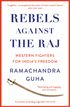 Rebels Against the Raj: Western Fighters for India’s Freedom