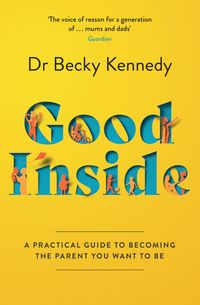 good-inside-a-guide-to-becoming-the-parent-you-want-to-be