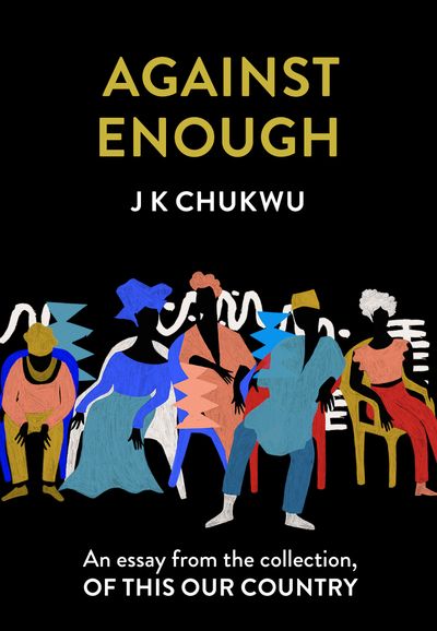 Against Enough: An essay from the collection, Of This Our Country