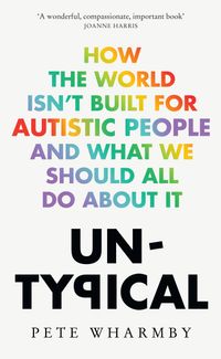 untypical-how-the-world-isnt-built-for-autistic-people-and-what-we-should-all-do-about-it