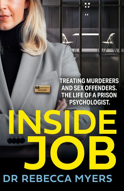 Inside Job Treating Murderers And Sex Offenders The Life Of A Prison Psychologist Dr 3884