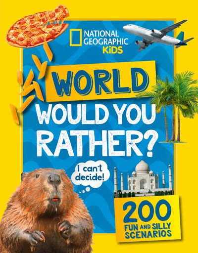 National Geographic Kids - Would You Rather? World