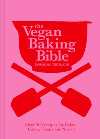 the-vegan-baking-bible-over-300-recipes-for-bakes-cakes-treats-and-sweets