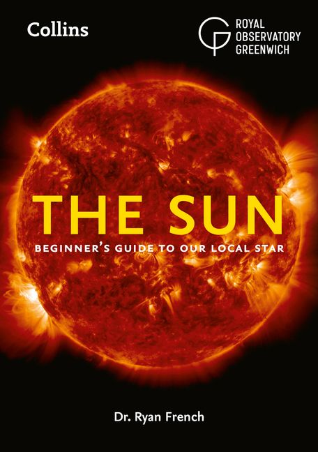 The Sun: A Beginner's Guide to Our Closest Star :HarperCollins