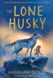 the-lone-husky-new-for-2025-a-brand-new-arctic-adventure-from-the-sunday-times-best-selling-author-of-the-last-bear