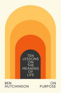 on-purpose-ten-lessons-on-the-meaning-of-life