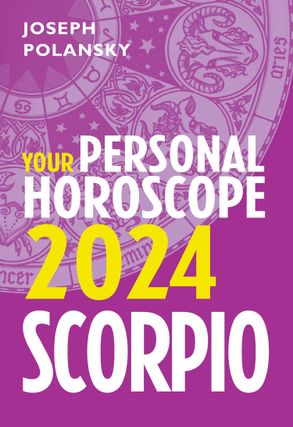 Scorpio 2024: Your Personal Horoscope :HarperCollins Australia