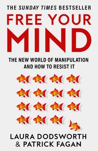 free-your-mind-the-new-world-of-manipulation-and-how-to-resist-it