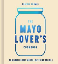 the-mayonnaise-lovers-cookbook