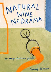 natural-wine-no-drama-an-unpretentious-guide