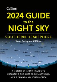 2024-guide-to-the-night-sky-southern-hemisphere-a-month-by-month-guide-to-exploring-the-skies-above-australia-new-zealand-and-south-africa