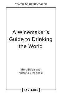 a-winemakers-guide-to-drinking-the-world