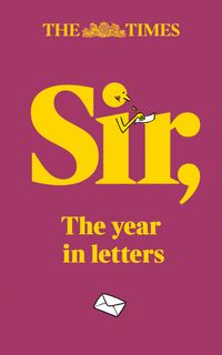 the-times-sir-the-year-in-letters-1st-edition