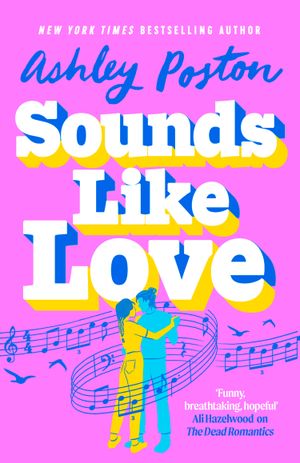 sounds-like-love-pre-order-the-brand-new-magical-rom-com-from-ashley-poston-bestselling-author-of-the-seven-year-slip-now