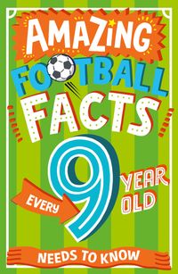 amazing-football-facts-every-9-year-old-needs-to-know-amazing-facts-every-kid-needs-to-know
