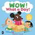 Wow! – Wow! What a Day!