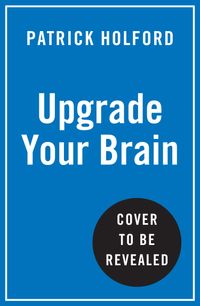 upgrade-your-brain-unlock-your-lifes-full-potential