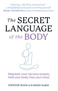 the-secret-language-of-the-body-regulate-your-nervous-system-heal-your-body-free-your-mind
