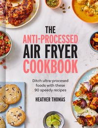 the-anti-processed-air-fryer-cookbook