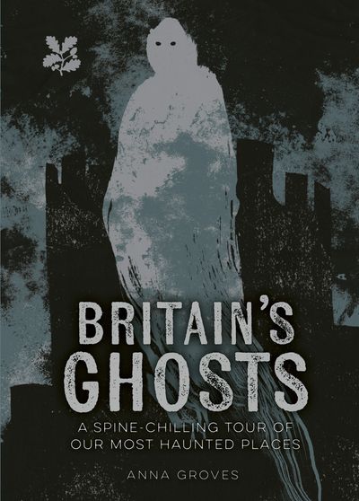 Britain’s Ghosts (National Trust)