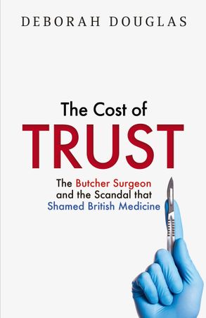 The Cost of Trust: The Butcher Surgeon and the Scandal that Shamed