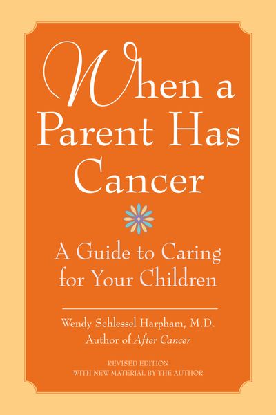 When A Parent Has Cancer