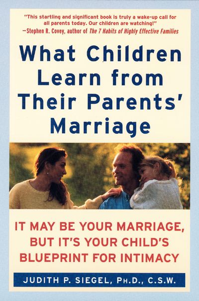 What Children Learn From Their Parents' Marriage