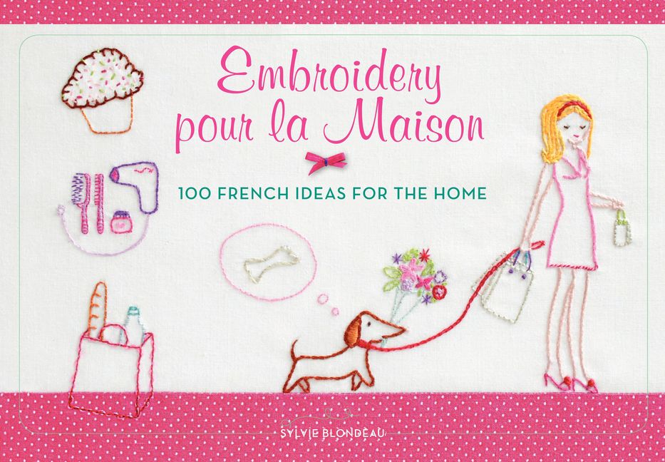 Embroidery pour la Maison: 100 French Designs for the Home