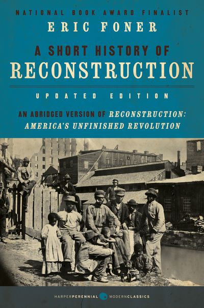 A Short History of Reconstruction [Updated Edition]