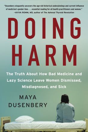 Doing Harm by Maya Dusenbery
