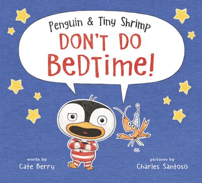 Penguin And Tiny Shrimp Don't Do Bedtime!