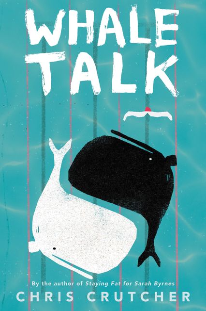 Whale Talk by Chris Crutcher Whale Talk by Chris Crutcher