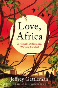 love-africa-a-memoir-of-romance-war-and-survival