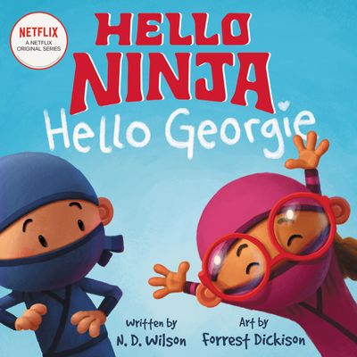 Hello, Ninja. Hello, Georgie.